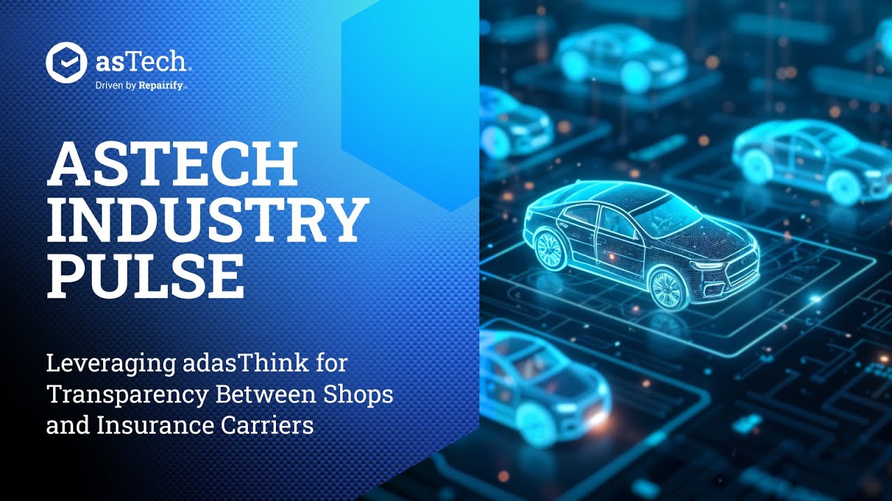 asTech Industry Pulse: Leveraging adasThink for Transparency Between Shops and Insurance Carriers
