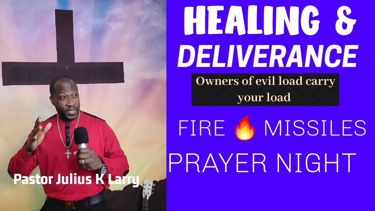 Healing and Deliverance | Fire Missiles Prayer Night | Pastor Julius K Larry, February 20