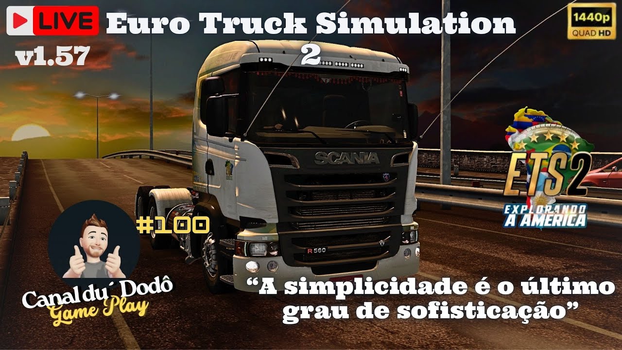 #100 ETS2 EAAv1.57 Estradeiro : A simplicidade é o último grau de sofisticação!
