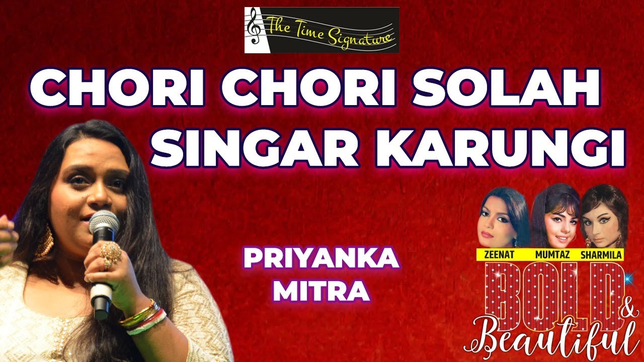 CHORI CHORI SOLAH SINGAR I PRIYANKA MITRA I THE TIME SIGNATURE