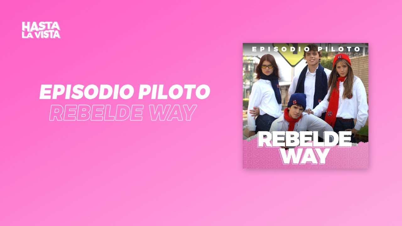 EPISODIO PILOTO: Rebelde Way