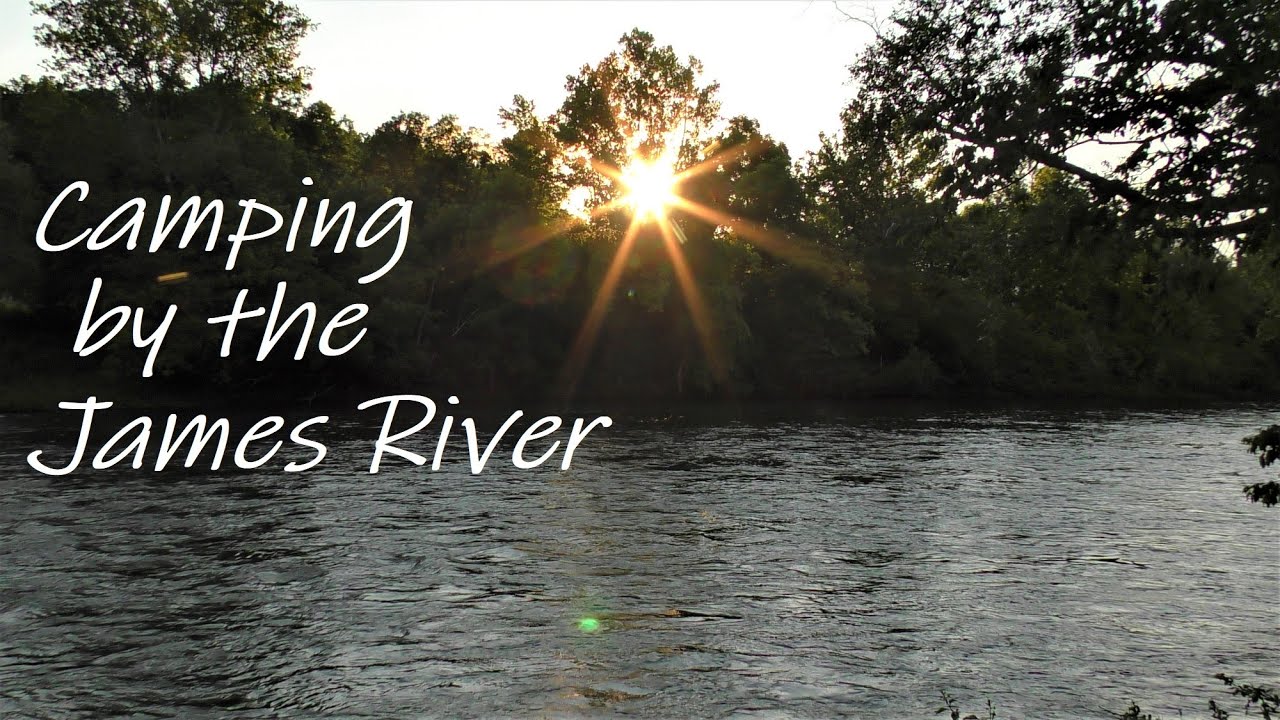 Camping along the James River ~ Eagle Rock, VA