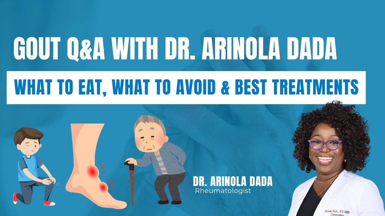 Gout Q&A with Dr. Arinola Dada | What to Eat, What to Avoid & Best Treatments