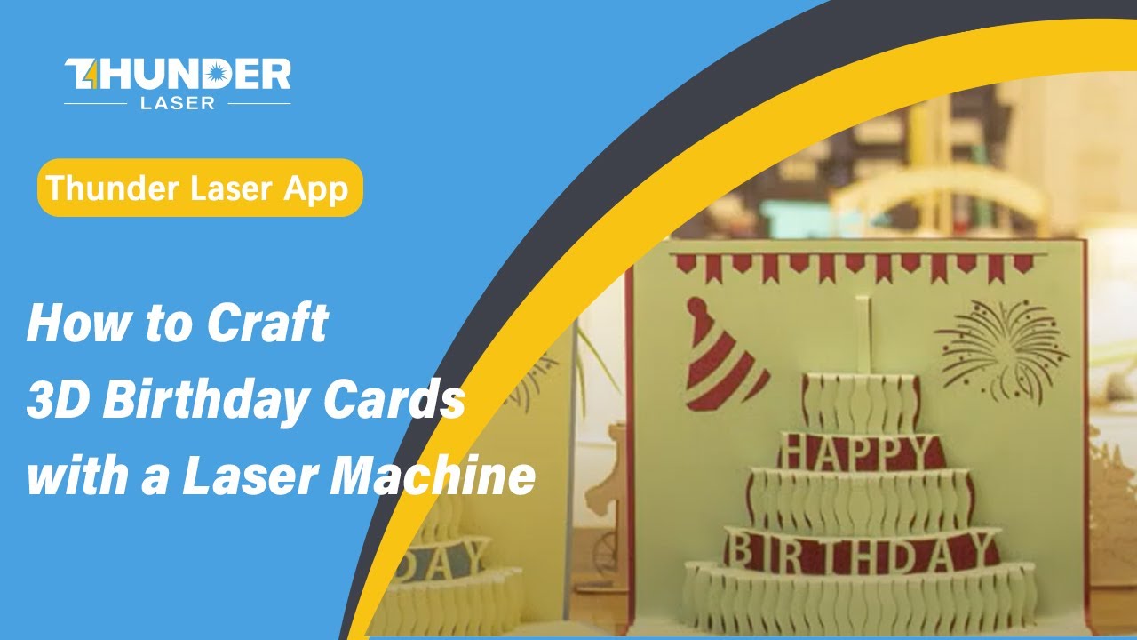How to Craft 3D Birthday Cards with a Laser Machine