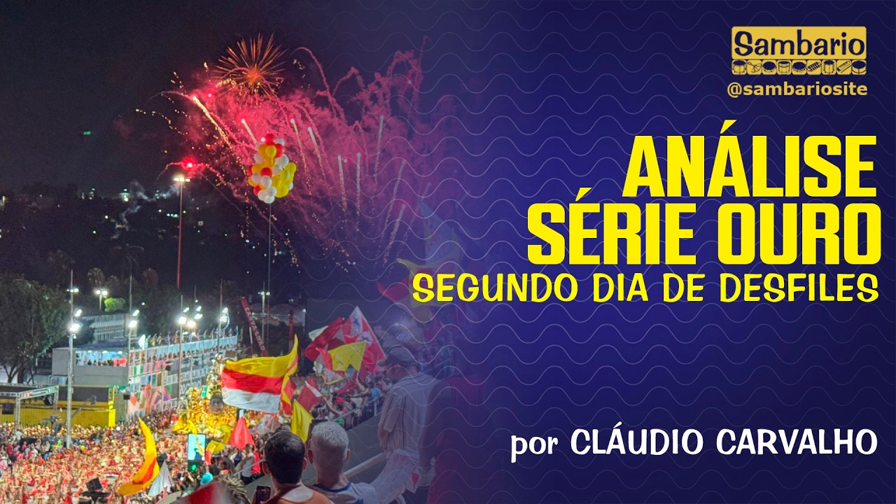 CARNAVAL 2026 - ANÁLISE DA SEGUNDA NOITE E PROJEÇÕES DA SÉRIE OURO POR CLÁUDIO CARVALHO