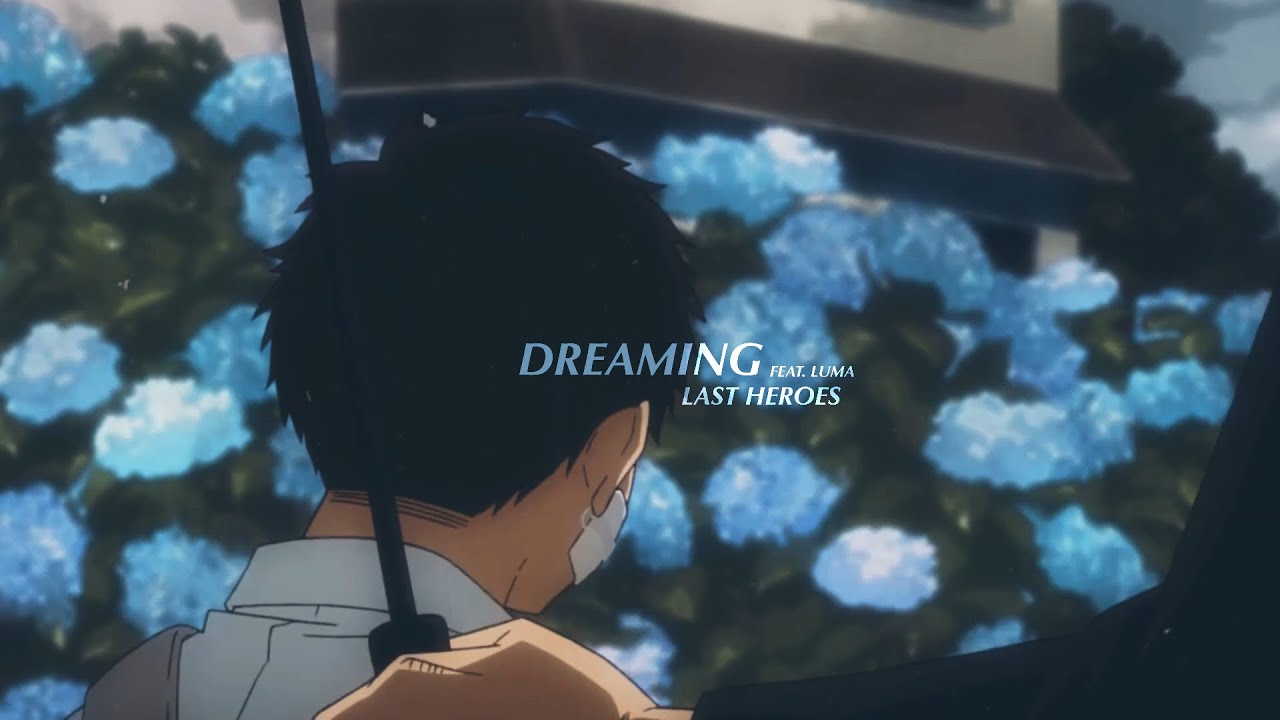 ( 𝒔𝒍𝒐𝒘𝒆𝒅 + 𝒓𝒆𝒗𝒆𝒓𝒃 ) Last Heroes (feat. Luma) - Dreaming