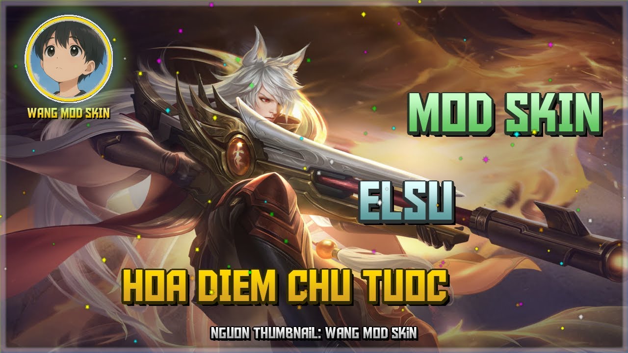 [Cập Nhật 11/02] Mod Elsu Hỏa diệm Chu Tước Mới Nhất Sau Update 05-02 - Wang Mod Skin
