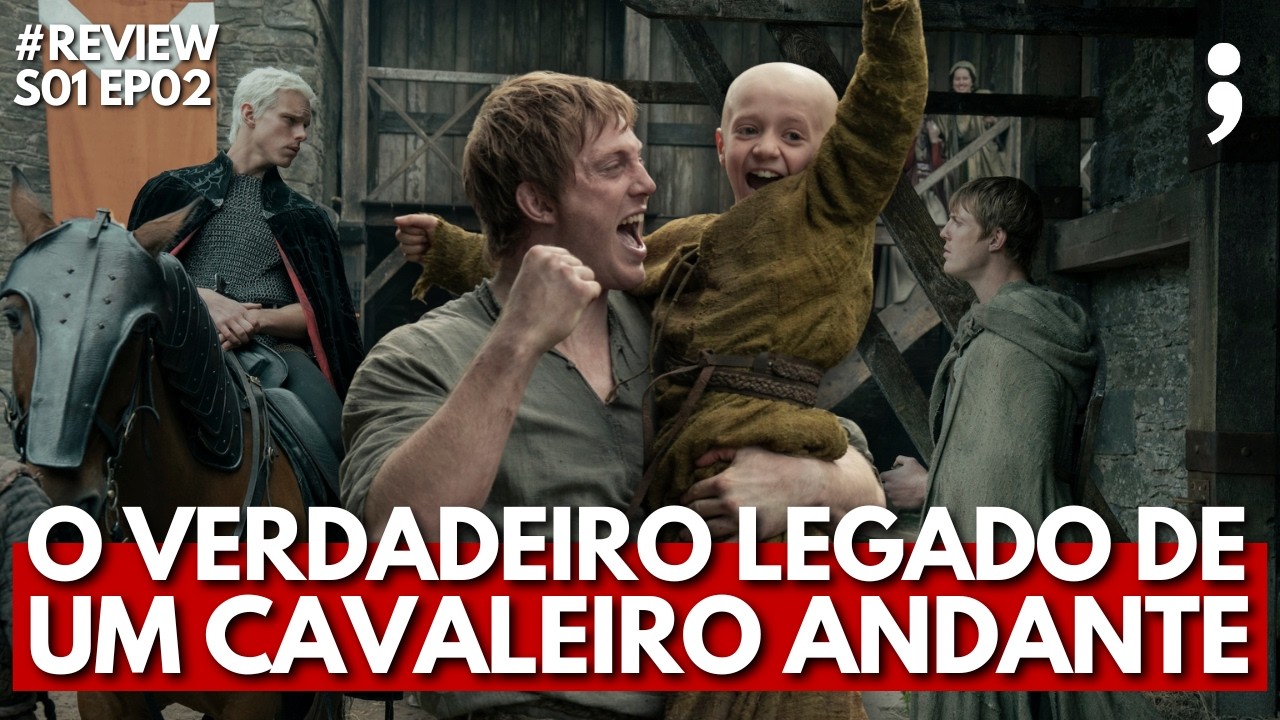 O VERDADEIRO LEGADO de um Cavaleiro Andante! | O Cavaleiro dos Sete Reinos | Review S01EP02