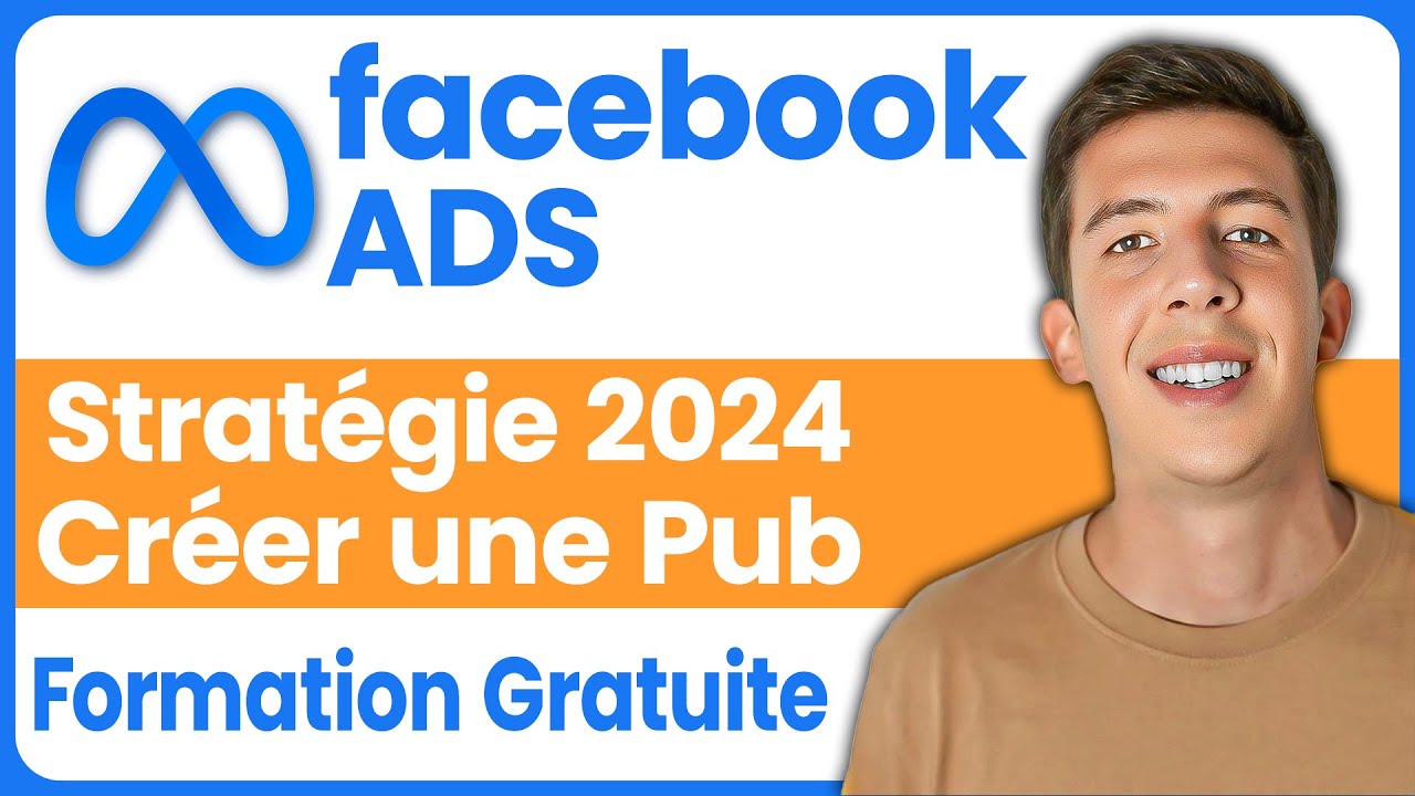 Comment cr&eacute;er une publicit&eacute; Facebook Ads en 2024 ? (Tutoriel pour d&eacute;butant)