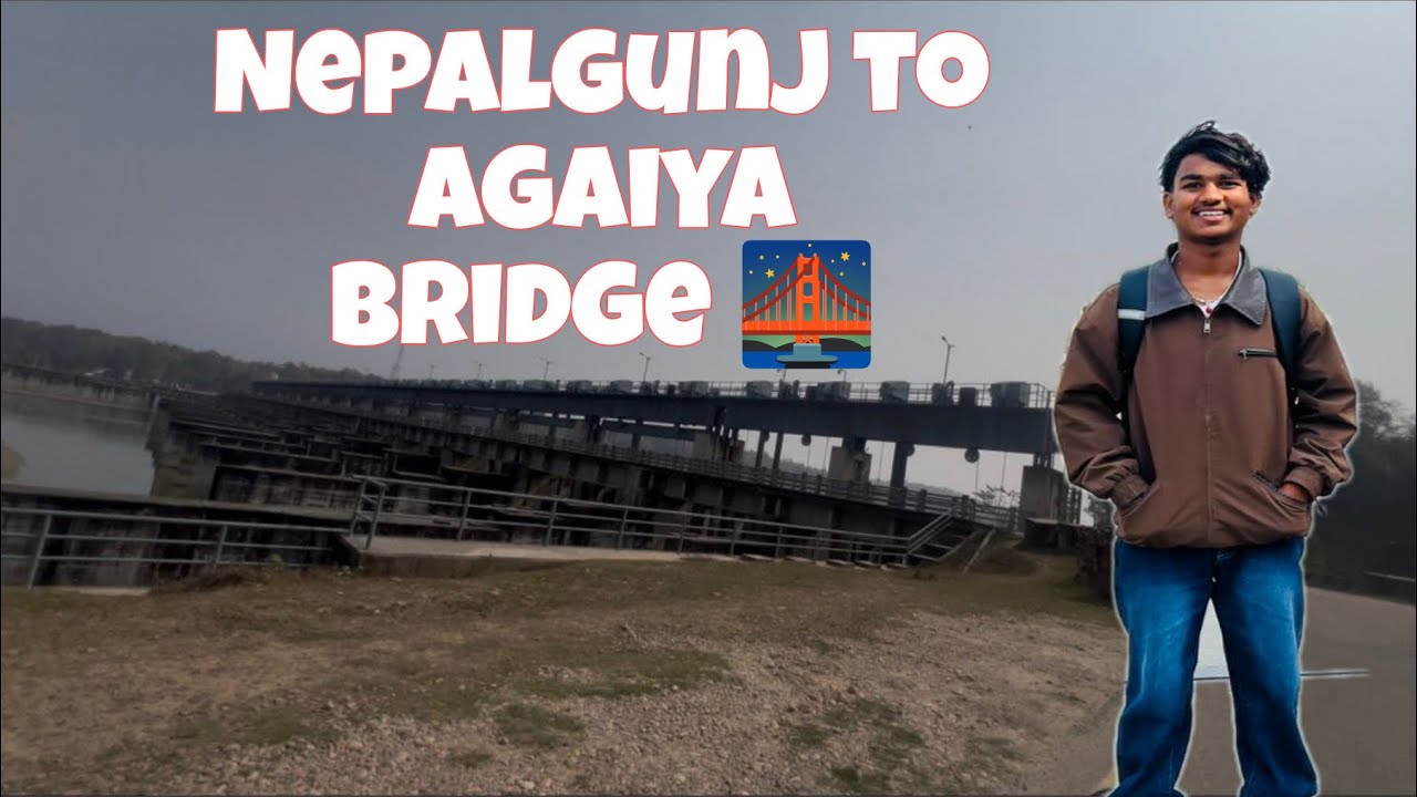 Nepalgunj tourist places  rapti bridge to agaiya bridge 