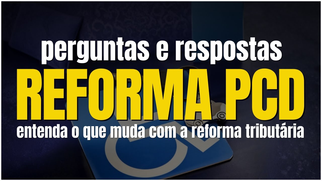 REFORMA TRIBUT&Aacute;RIA PCD: O QUE GANHAMOS, O QUE PERDEMOS E O QUE AINDA VAI MUDAR!