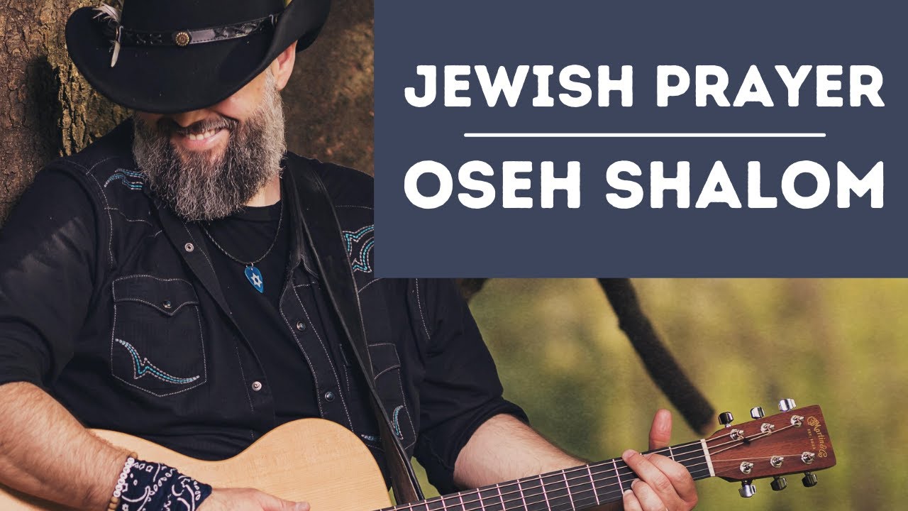 Oseh Shalom - A Prayer for Peace