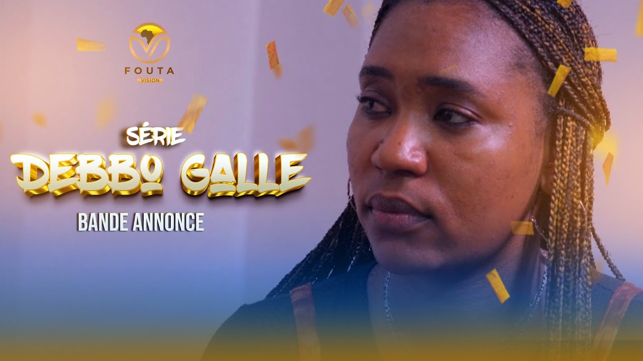 S&eacute;rie - Debbo Galle - Saison 1- Bande Annonce