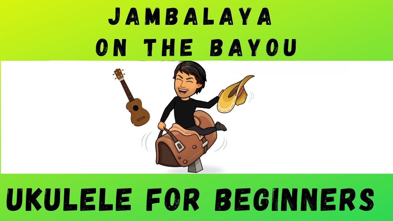 Jambalaya- On The Bayou, Easy Ukulele (Tutorial)