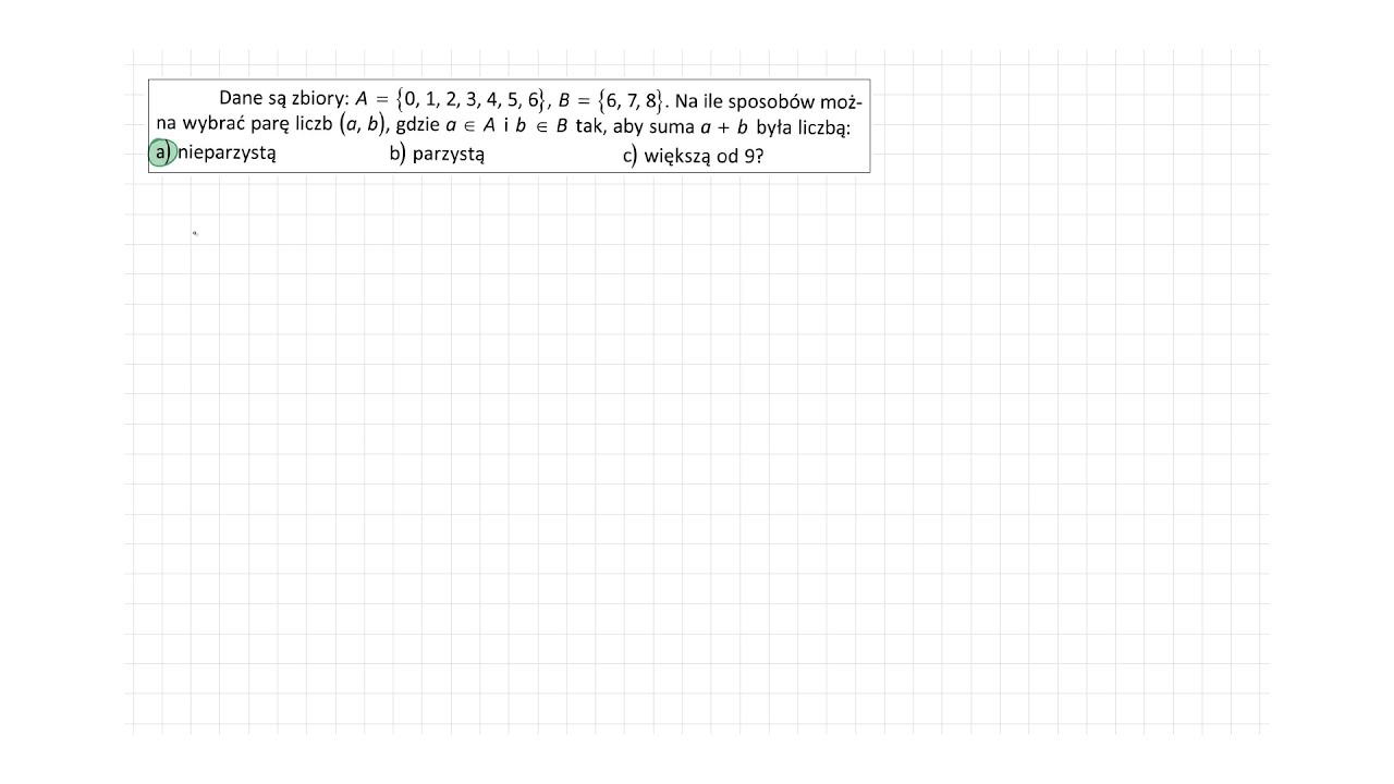 [3.14/s.48/ZP3OE] Dane są zbiory: A = {0, 1, 2, 3, 4, 5, 6}, B = {6, 7, 8}. Na ile sposobów można