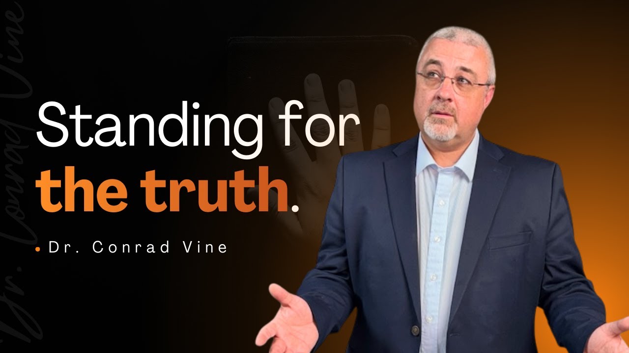 Standing for the truth | Dr. Conrad Vine