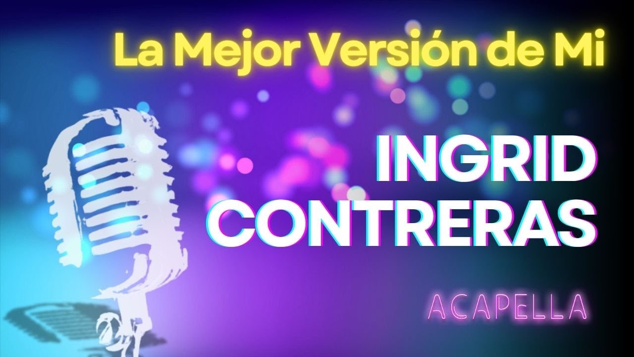 Ingrid Contreras - La Mejor Versión de Mi (Versión Karaoke)