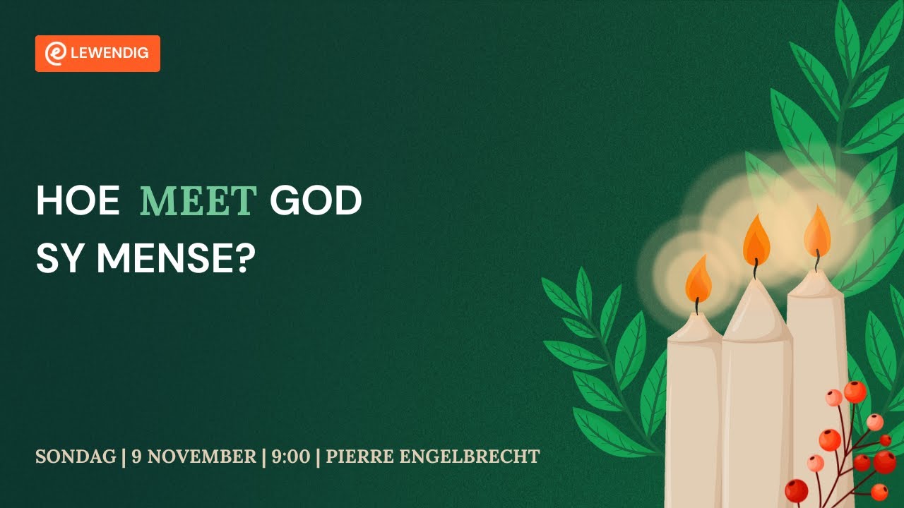 Hoe meet God Sy mense? [9 Nov 2025]