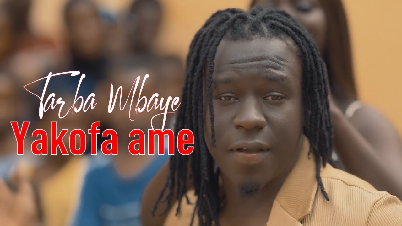 Tarba Mbaye - Yakofa Ame (Clip Officiel)
