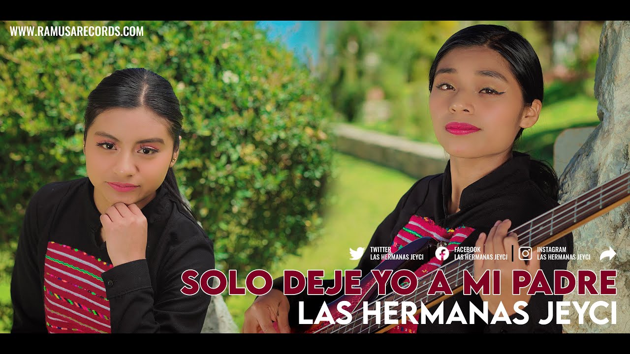 Las Hermanas Jeyci - Sólo Dejé Yo A Mi Padre (Official Video)