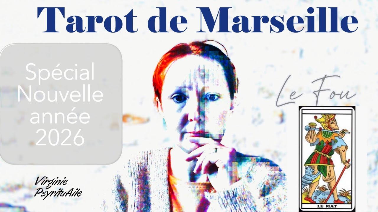 LECTURE PSYCHO-SPIRITUELLE spécial NOUVEAU CYCLE NOUVELLE ANNEE 2026 Le Fou