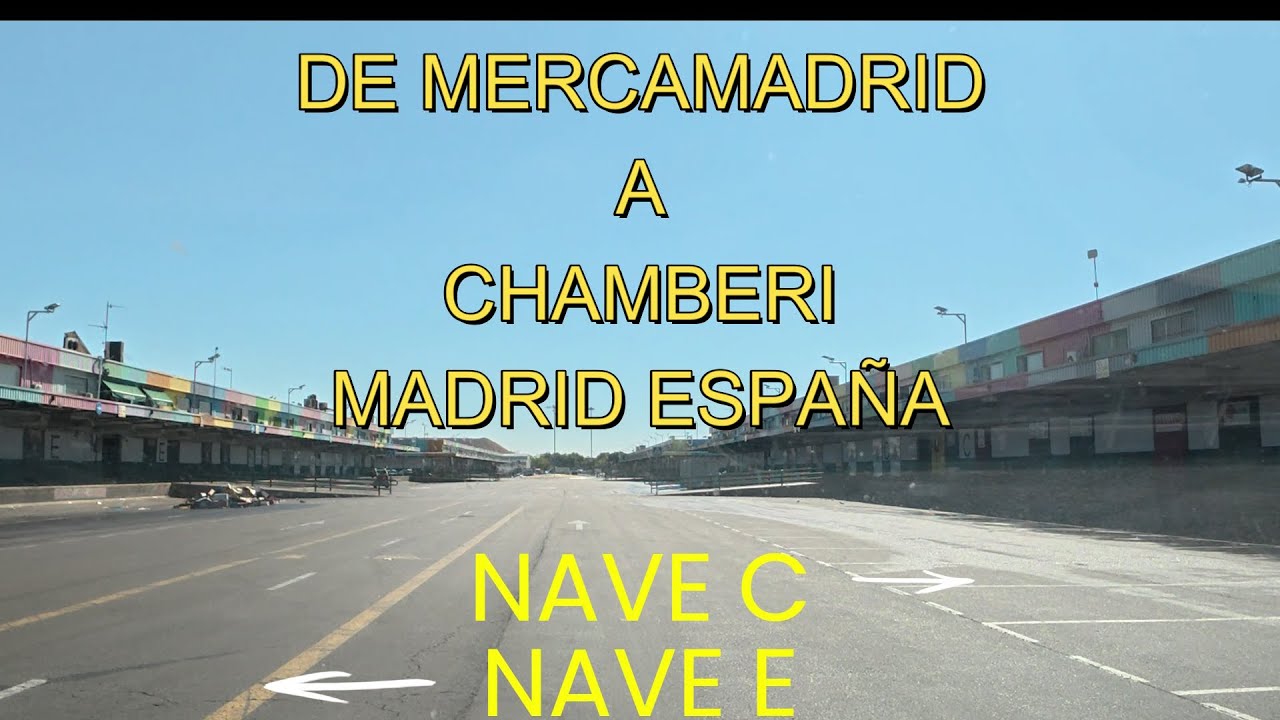 DE MERCAMADRID A CHAMBERI MADRID ESPAÑA