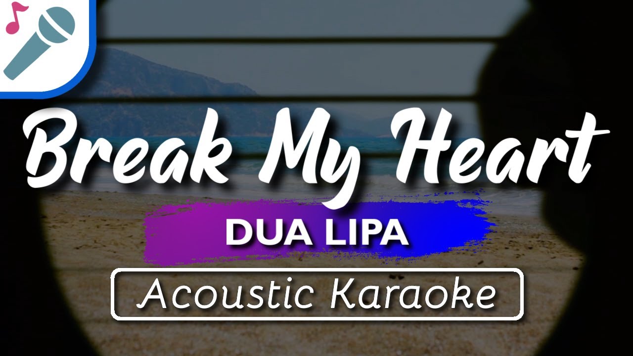 Dua Lipa - Break My Heart - Karaoke Instrumental (Acoustic)