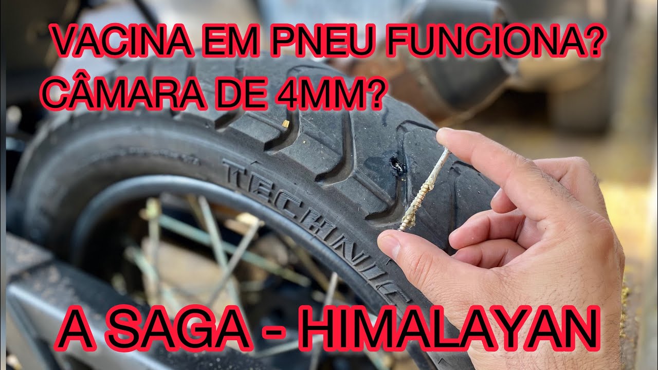 A SAGA - VACINA EM PNEU FUNCIONA? CÂMARA DE 4MM? ASSISTA ATÉ O FINAL -  HIMALAYAN - ROYAL ENFIELD