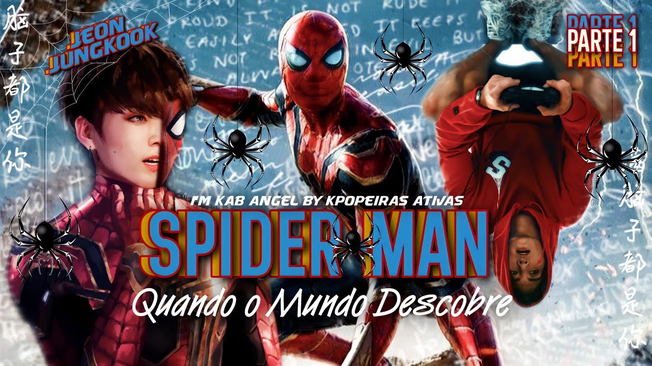 🕷「SPIDER-MAN」Quando o mundo descobre - ff jjk -「O FILME PARTE 1」colab @KpopeirasAtivas 🕸