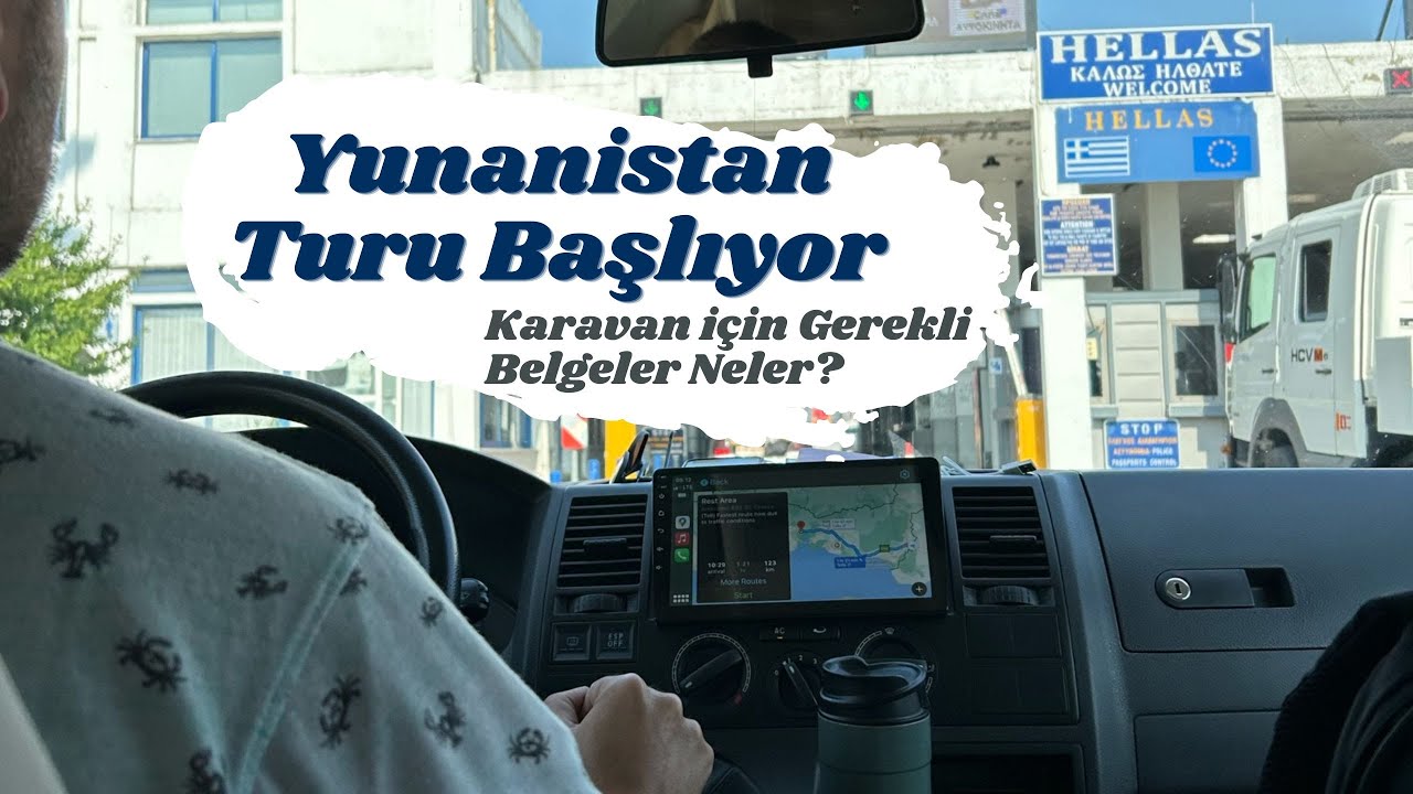 Çekme Karavan ile Yunanistan'a gidiyoruz - Gerekli belgeler neler?