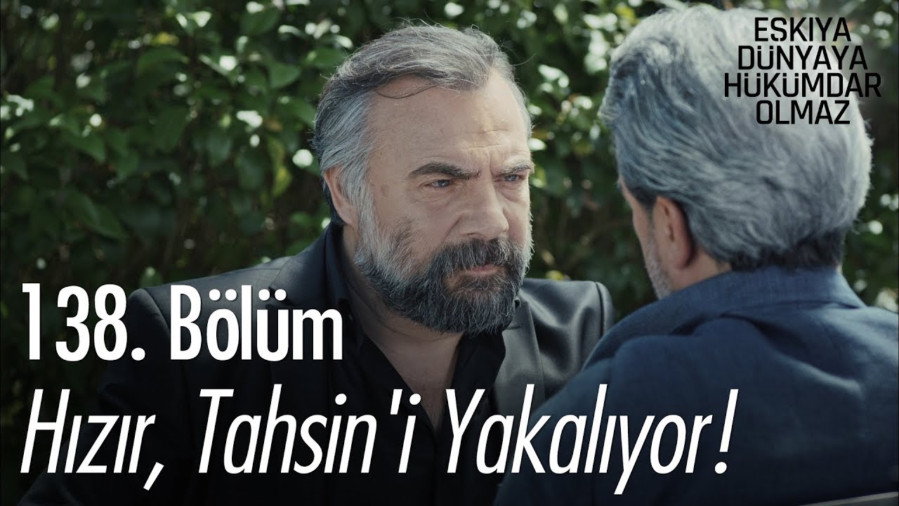 Hızır, Tahsin'i yakalıyor! - Eşkıya Dünyaya Hükümdar Olmaz 138. Bölüm