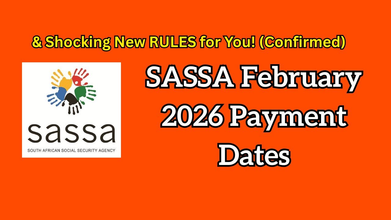 SASSA February 2026 Payment Dates & Shocking New RULES for You! (Confirmed)