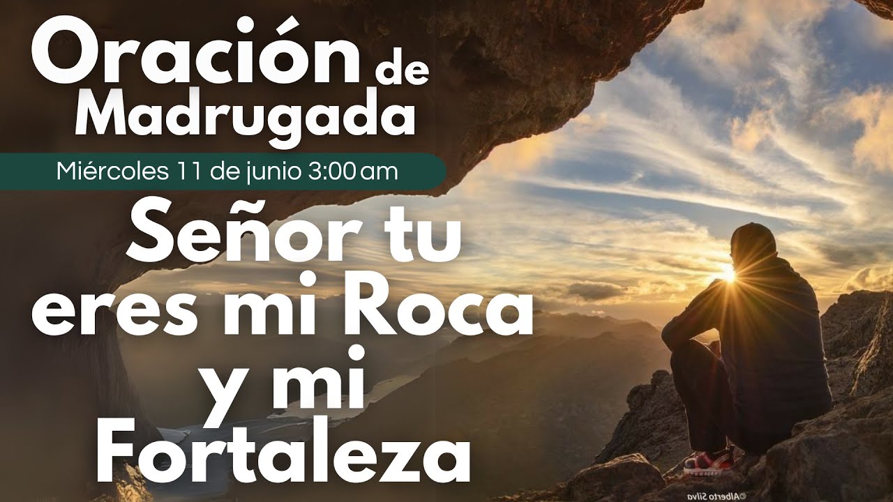 🔴 Oración de Madrugada,  Señor tu eres mi Roca y mi Fortaleza✨🙏🕊