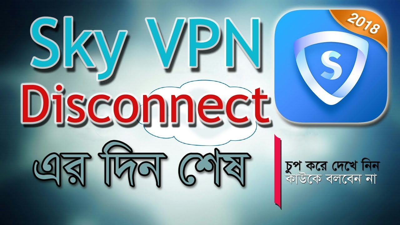 SkyVpn Disconnect Problem Solved | New tricks 2018_100%working