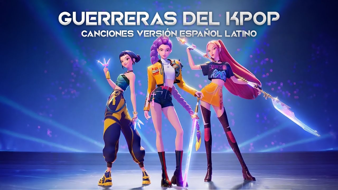 Canciones Guerreras del kpop, versión español latino