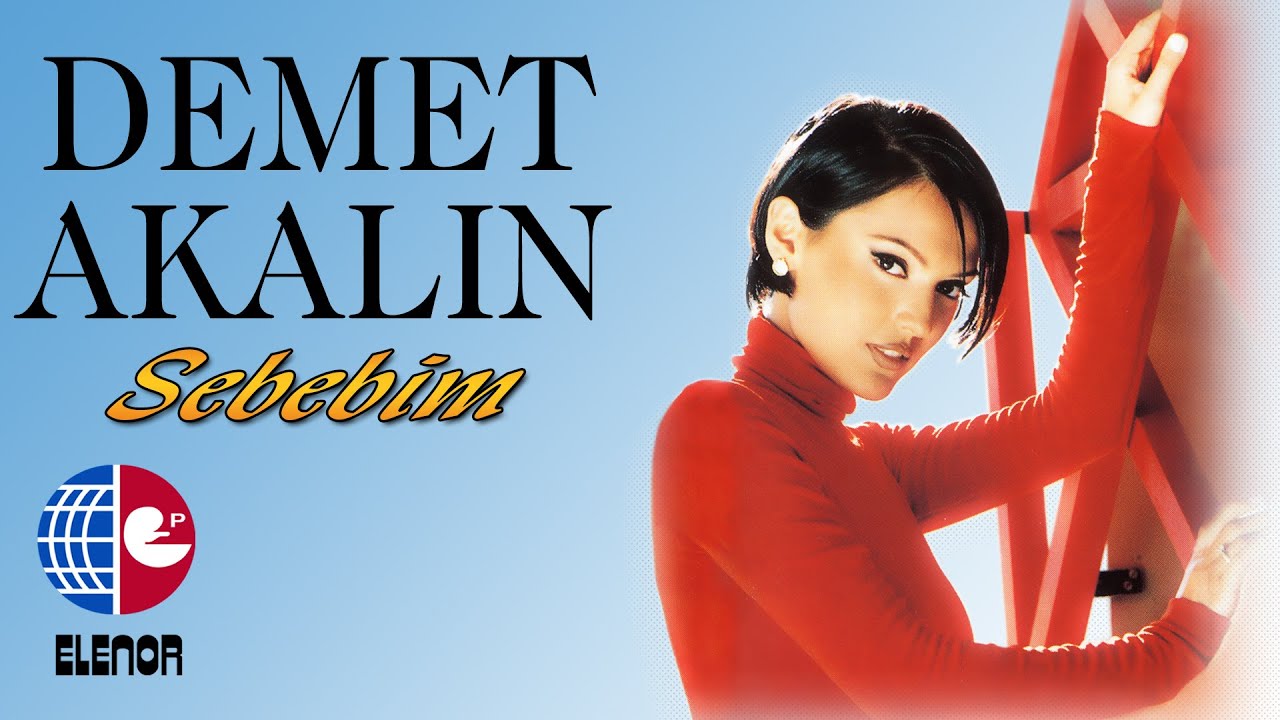 Demet Akalın - Sebebim