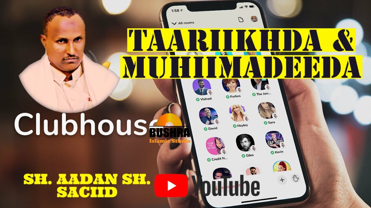 CLUBHOUSE: TAARIIKHA IYO MUHIIMADEEDA QAYBTI 1AAD 2021 SHEEKH AADAN SHEEKH SACIID