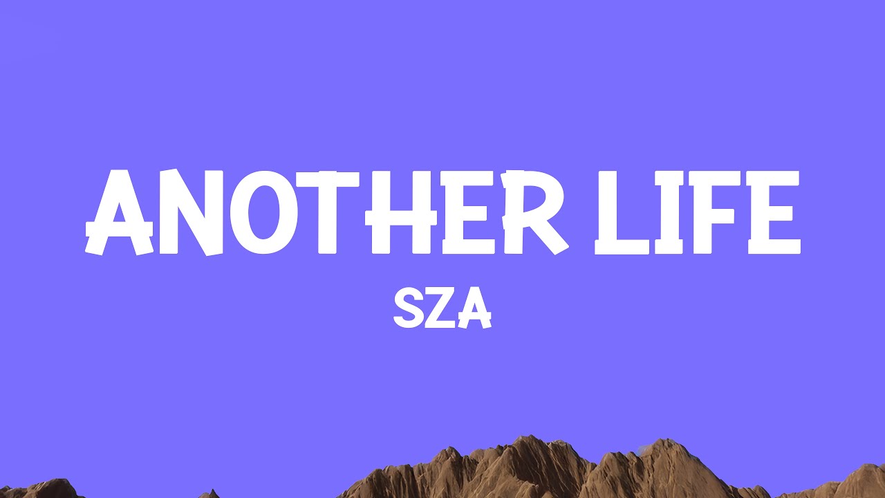 @sza - Another Life (Lyrics)