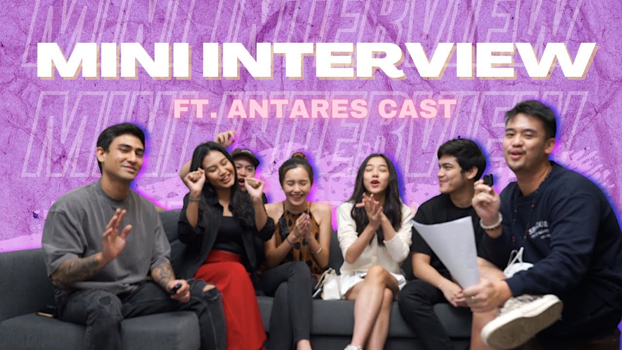 MINI INTERVIEW #2 - ANTARES (AXEL MATTHEW, ALIKA, FATIH, BEBY, GABY & IRZAN)