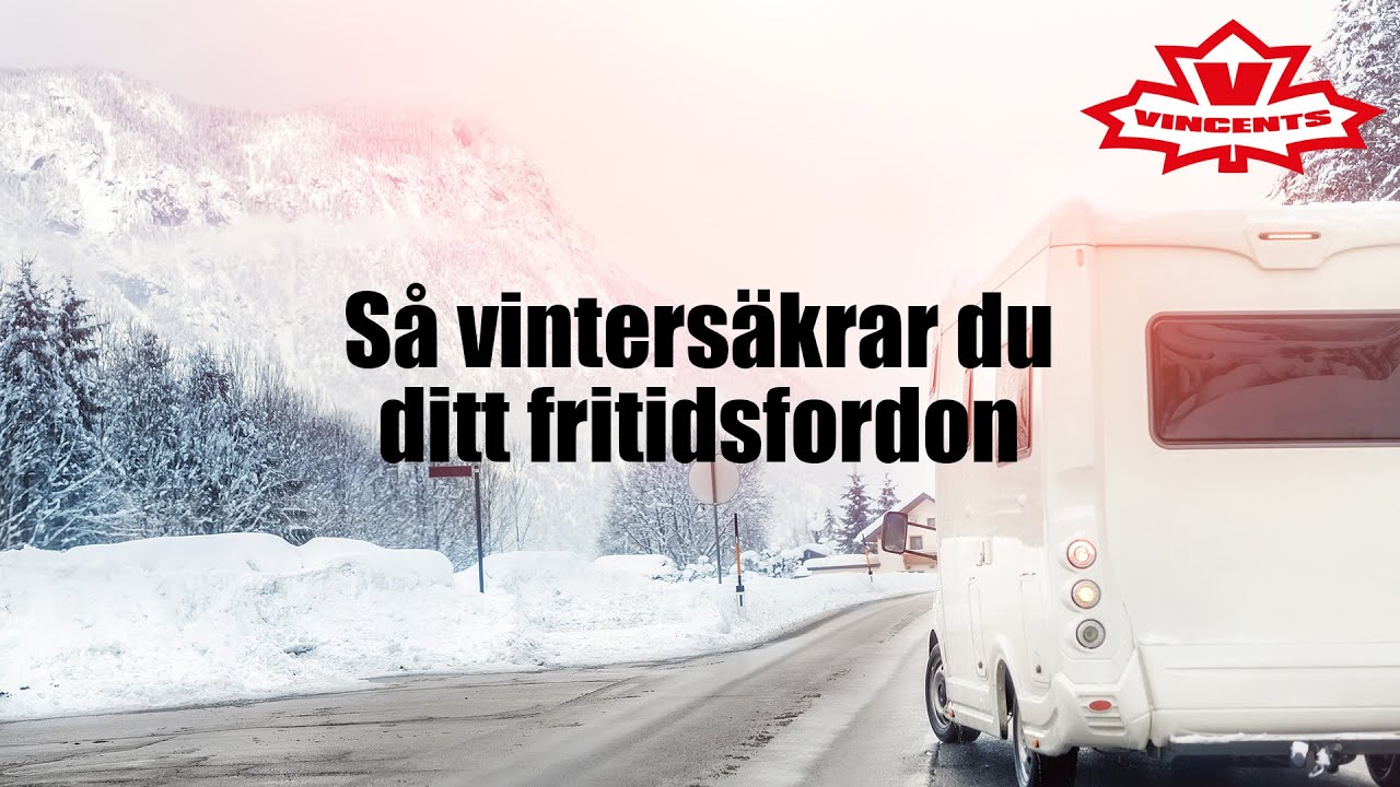 Hur vintersäkrar jag min husbil/husvagn? Vinterförbereda fritidsfordon - Vincents Husbil & Husvagn