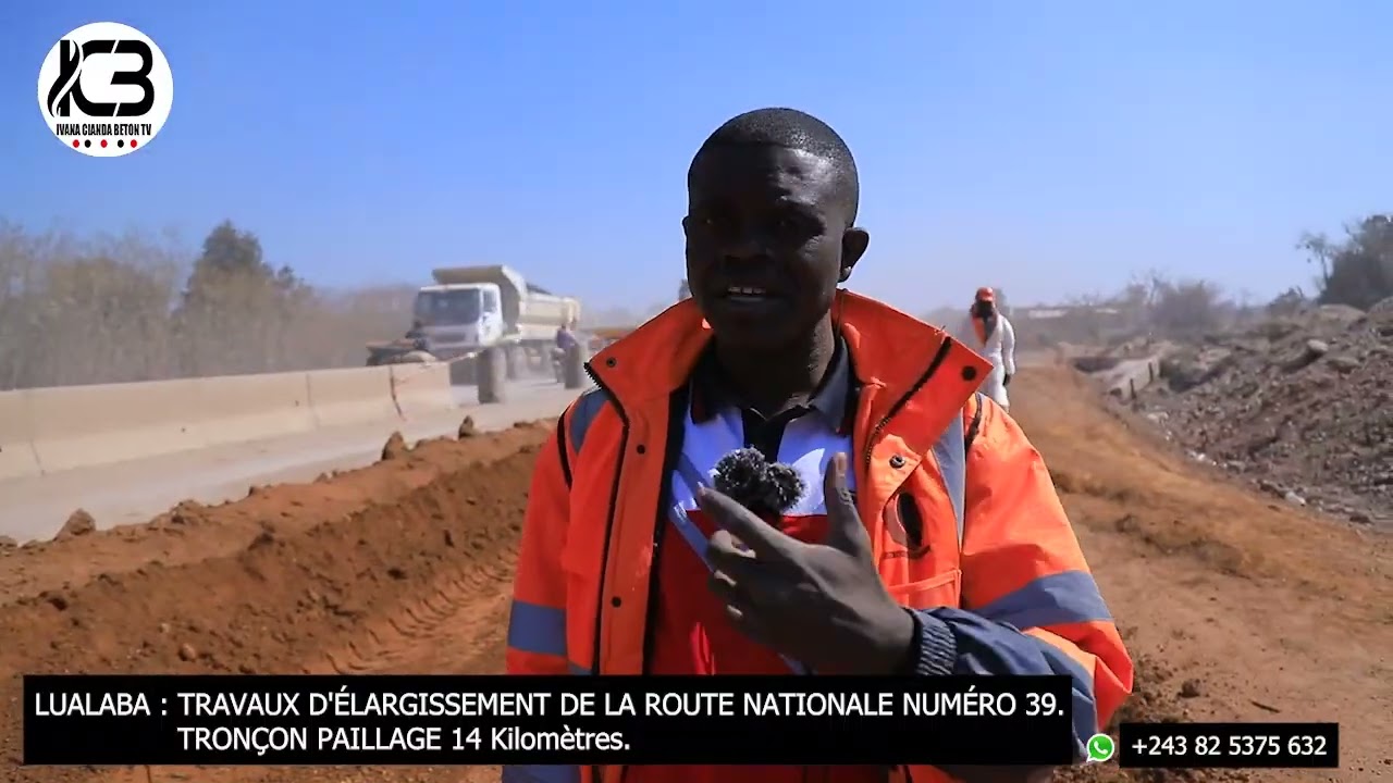 LUALABA INFRAS :TRAVAUX D'ÉLARGISSEMENT DE LA ROUTE NATIONALE N'39 TRONÇON PAILLAGE