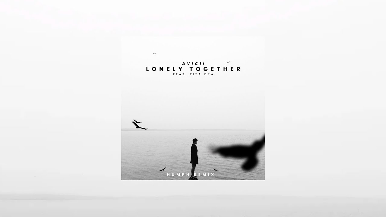 Avicii - Lonely Together (HUMPH Remix)