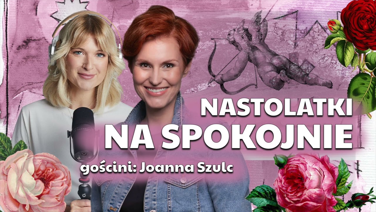 Nastolatki NA SPOKOJNIE - gościni: Joanna Szulc || Matka Też Człowiek