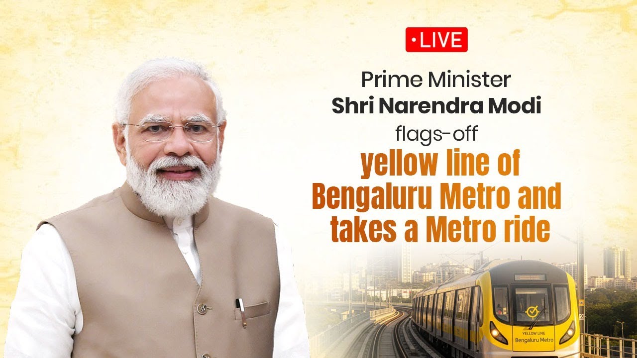LIVE: PM Shri Narendra Modi Flags-Off Bengaluru Metro Yellow Line & Rides the Metro
