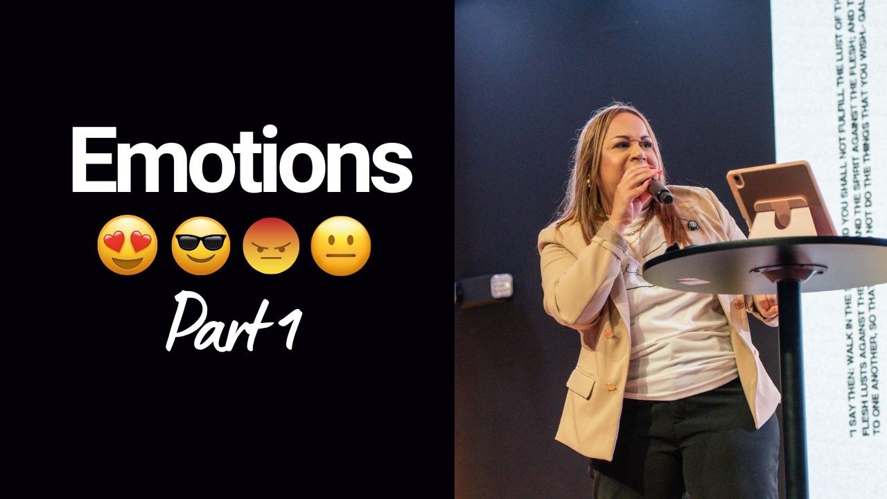 Emotions Part 1 | Pastor Marsha Martinez