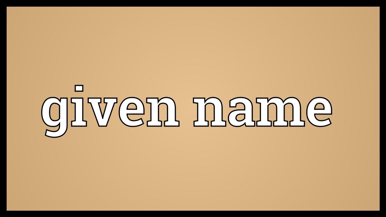 Given name Meaning