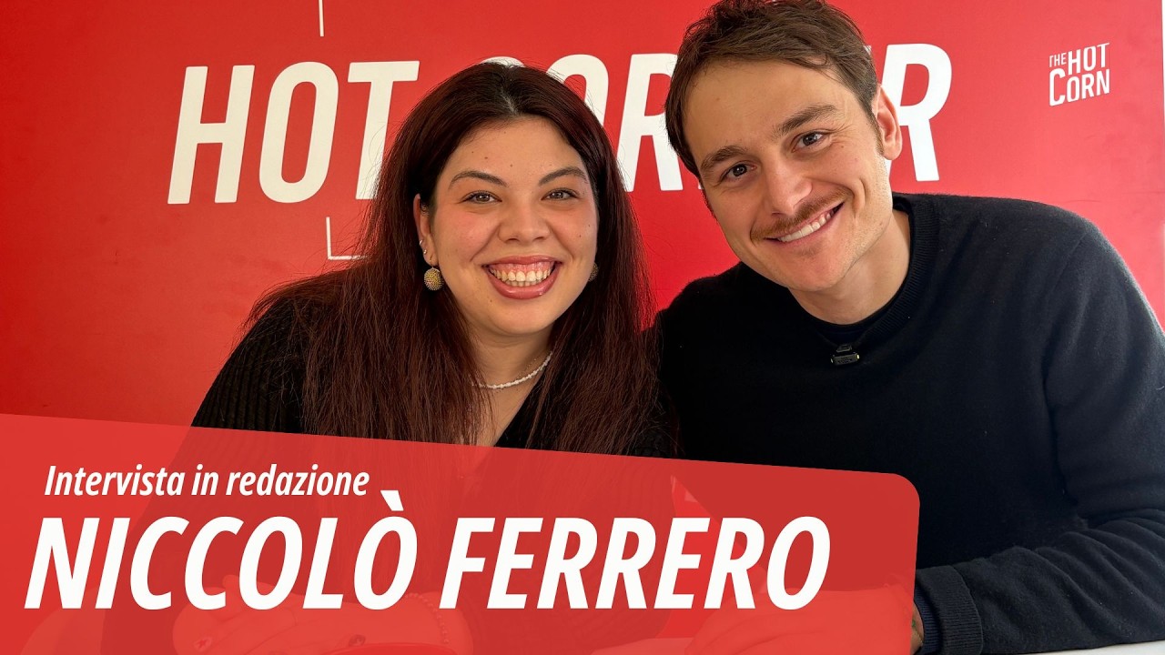 NICCOLÒ FERRERO | Intervista in redazione | HOT CORN