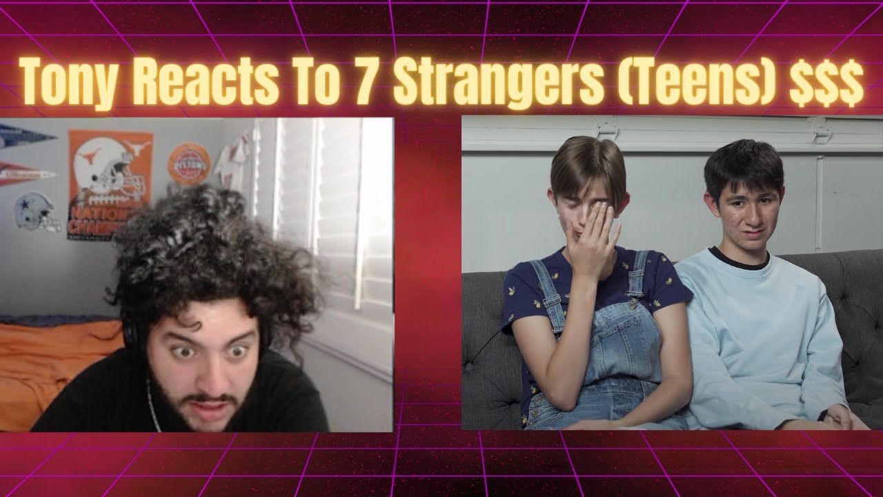 Tony Reacts To 7 Strangers (Teens) $$$