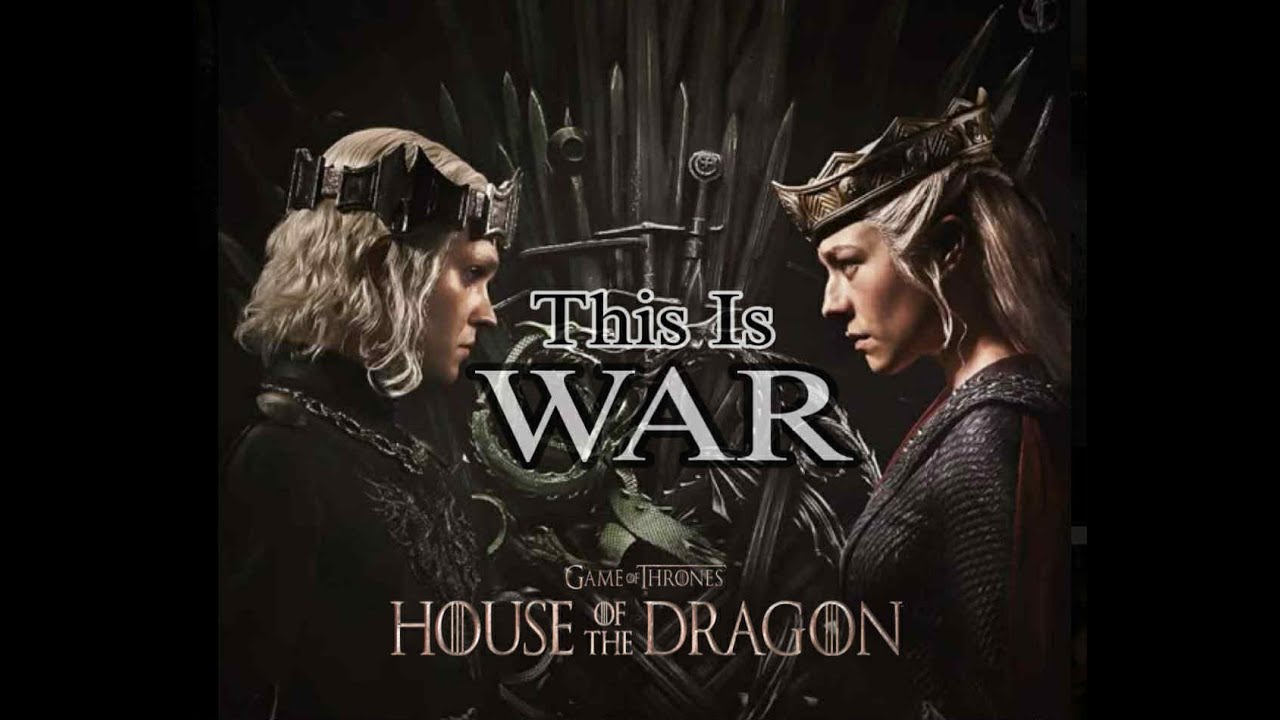 This Is War [ House of the Dragon ]