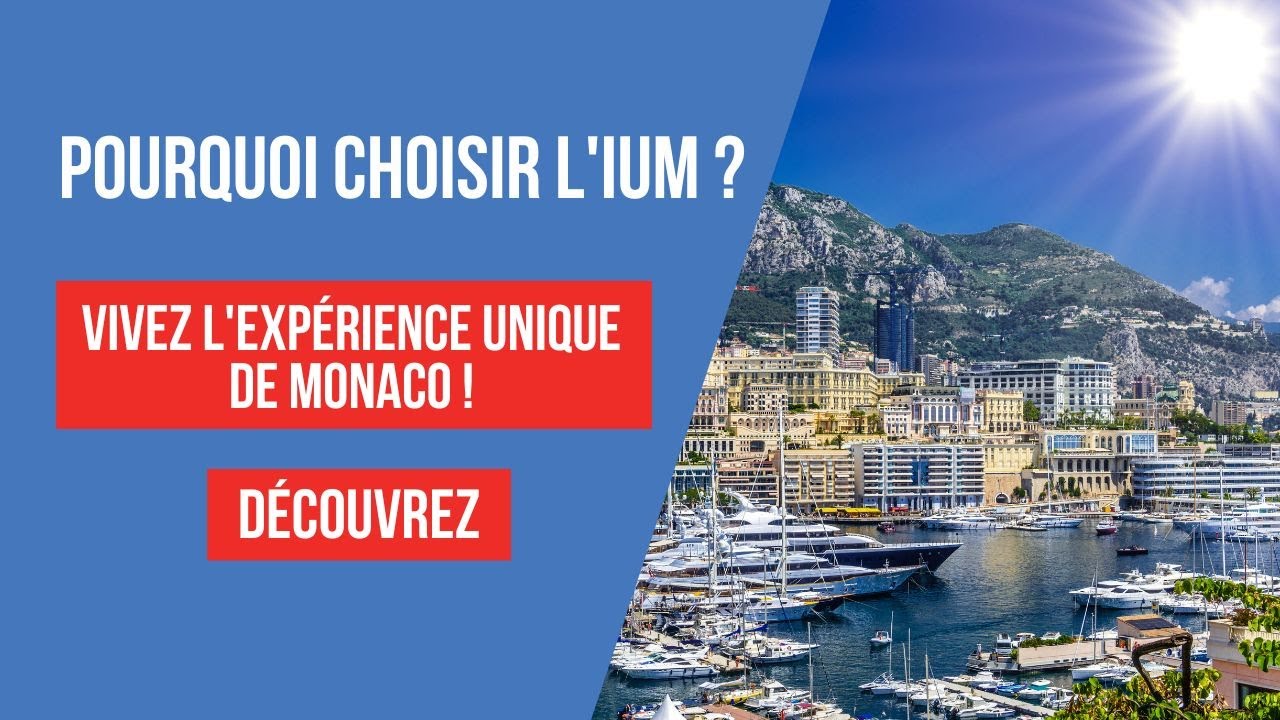Pourquoi choisir l'IUM ? Vivez l'expérience unique de Monaco !
